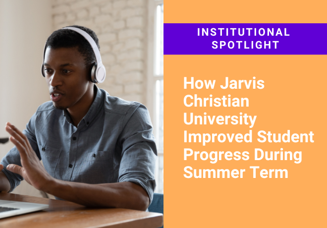 How Jarvis Christian University Improved Student Progress During Summer Term-2