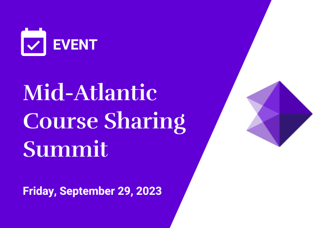 Mid-Atlantic Course Sharing Summit Mid-Atlantic Course Sharing Summit
