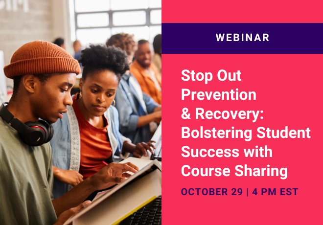 Stop Out Prevention & Recovery Bolstering Student Success with Course Sharing (1)